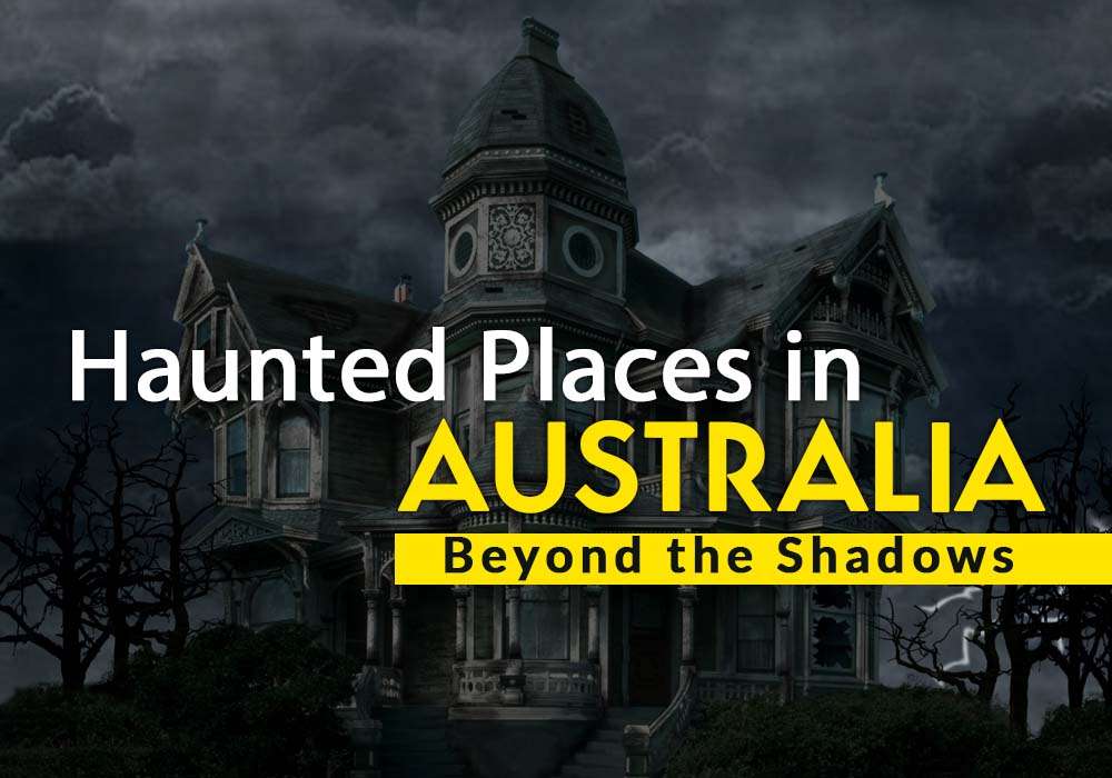 Famous Haunted Places in Australia